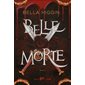 Belle Morte T.02 : Révélations : 15-17