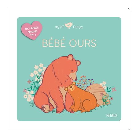Bébé ours : Petit doux : Livre cartonné