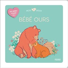 Bébé ours : Petit doux : Livre cartonné