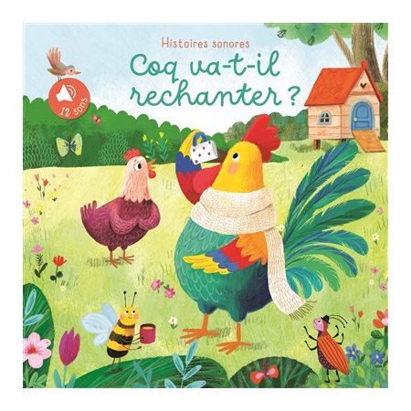 Coq va-t-il rechanter ? : Histoires sonores : Livre cartonné