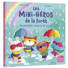 Ensemble contre la pluie : Les mini-héros de la forêt : Mes grands albums : Couverture rigide