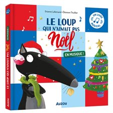 Le loup qui n'aimait pas Noël : En musique ! : Mes p'tits albums à écouter : Couverture rigide