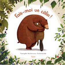 Fais-moi un câlin ! : Couverture rigide