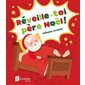 Réveille-toi, père Noël ! : Livre cartonné