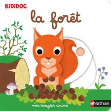 La forêt : Mon imagier animé : Kididoc. 1-3 ans : Livre cartonné