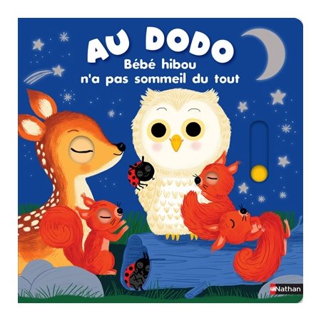 Bébé hibou n'a pas sommeil du tout : Au dodo : Livre cartonné