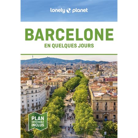 Barcelone en quelques jours : 8e édition : En quelques jours (Lonely planet)