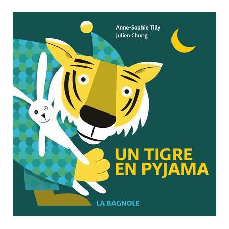 Un tigre en pyjama : Tout-carton albums : Livre cartonné