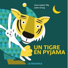 Un tigre en pyjama : Tout-carton albums : Livre cartonné
