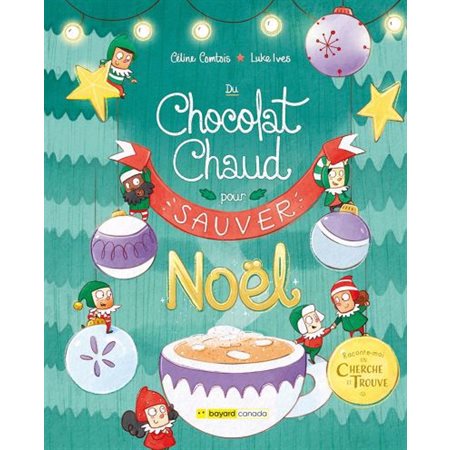 Du chocolat chaud pour (sauver) Noël : Raconte-moi un cherche et trouve