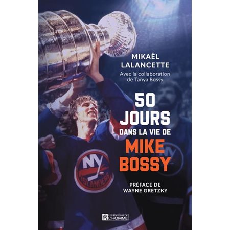 50 jours dans la vie de Mike Bossy