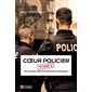 Coeur policier T.02 : 30 nouveaux récits d'interventions marquantes