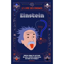 Le livre des énigmes Einstein : Entrez dans le cerveau du plus célèbre physicien de tous les temps !