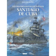 Santiago de Cuba : Les grandes batailles navales : Bande dessinée