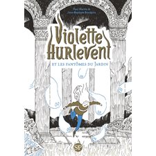 Violette Hurlevent et les fantômes du Jardin, SP : Les romans Sarbacane poche : 9-11