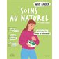 Mon cahier soins au naturel : Les plantes pour se soigner ! : Mon cahier