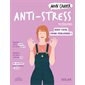Mon cahier anti-stress : Cultivez une vie plus sereine ! : Mon cahier