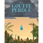 La Goutte perdue : Couverture rigide