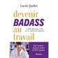 Devenir badass au travail : Le guide ultime pour en finir avec le syndrome de l'impostrice