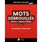Mots débrouillés gros caractères T.02 : Des jeux et des jeux géants
