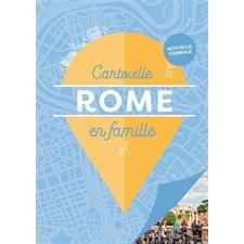 Rome en famille : Visites, détente, activités, bonnes adresses (Cartoville en famille) : 3e édition