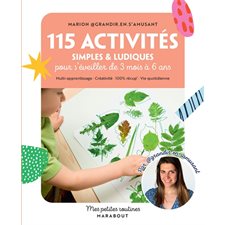 115 activités simples & ludiques pour s'éveiller de 3 mois à 6 ans : Multi-apprentissage, créativité, 100 % récup', vie quotidienne : Mes petites routines
