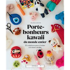 Porte-bonheurs kawaii du monde entier : 20 créations pour s'initier à la laine cardée : Made in Marabout