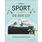 Faire du sport sans sortir de son lit : 40 séances de sport à la cool