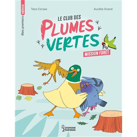 Mission forêt : Le club des plumes vertes : 6-8