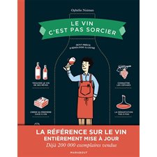 Le vin c'est pas sorcier : Petit précis d'oenologie illustré : Nouvelle édition
