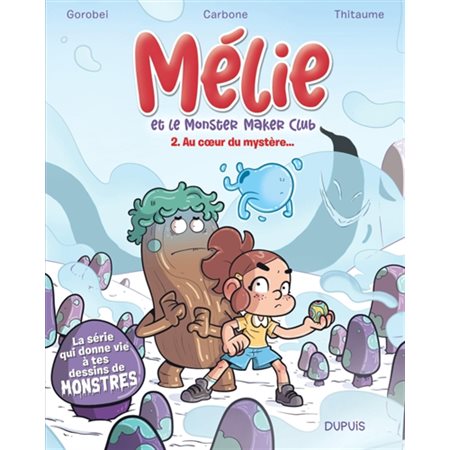 Mélie et le Monster Maker Club T.02 : Au coeur du mystère ... : Bande dessinée