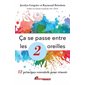 Ça se passe entre les 2 oreilles : 12 principes essentiels pour réussir