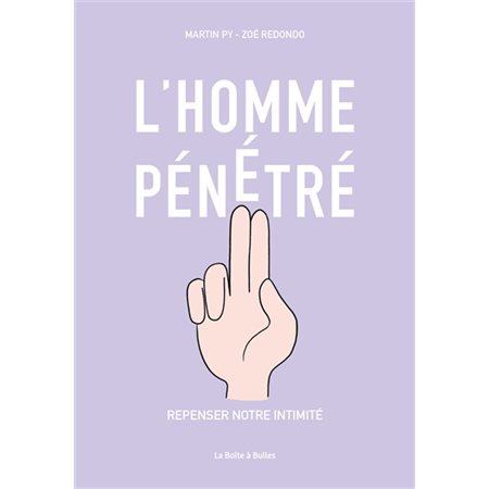 L'homme pénétré : repenser notre intimité, Témoignages, documentaires