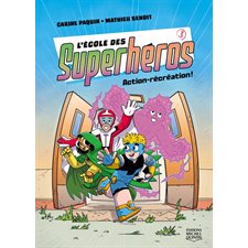 L'école des superhéros T.03 : Action-récréation ! : Bande dessinée
