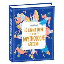 Le grand livre de la mythologie grecque : À partir de 8 ans