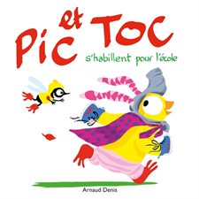 Pic et Toc s'habillent pour l'école : Pic et Toc : Livre cartonné