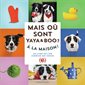 À la maison ! : Mais où sont Yaya & Boo ? : Un livre où l'on cherche ses chiens : Mais où est Momo ? : Livre cartonné