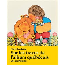 Sur les traces de l'album québécois : Une anthologie