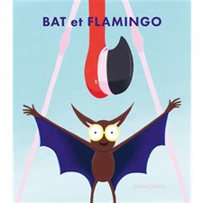 Bat et Flamingo : Couverture rigide