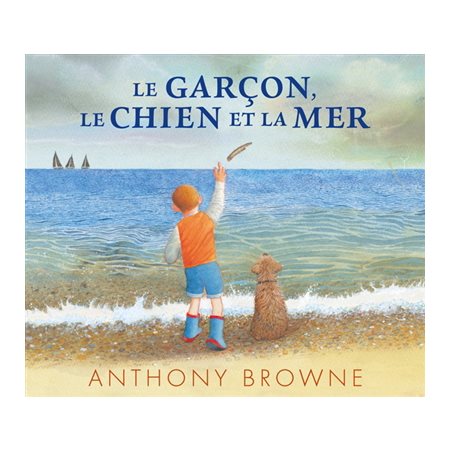 Le garçon, le chien et la mer : Couverture rigide