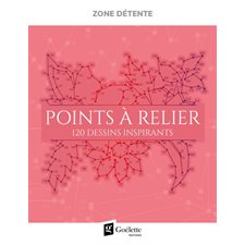 Points à relier : Zone détente : 120 dessins inspirants
