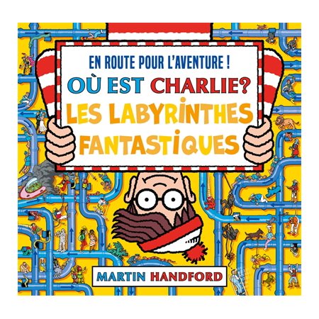 Les labyrinthes fantastiques : En route pour l'aventure ! : Où est Charlie ?