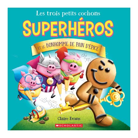 Les trois petits cochons superhéros et le bonhomme de pain d'épice : Couverture souple