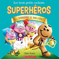 Les trois petits cochons superhéros et le bonhomme de pain d'épice : Couverture souple