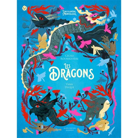 Les dragons : L'encyclopédie du merveilleux