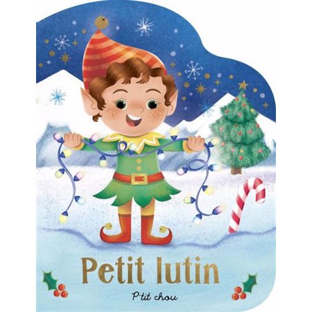 Petit lutin : P'tit chou : Livre cartonné