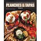 Planches & Tapas Tome 2 : 75 nouvelles recettes pour le bonheur de se retrouver ensemble