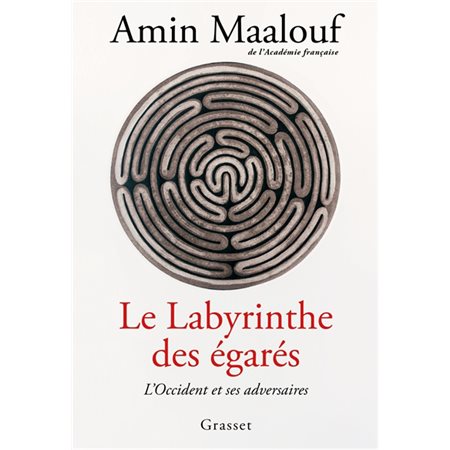 Le labyrinthe des égarés : L'Occident et ses adversaires