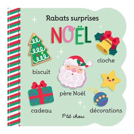 Noël : Rabats surprises : P'tit chou : Livre cartonné