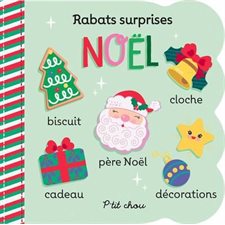 Noël : Rabats surprises : P'tit chou : Livre cartonné